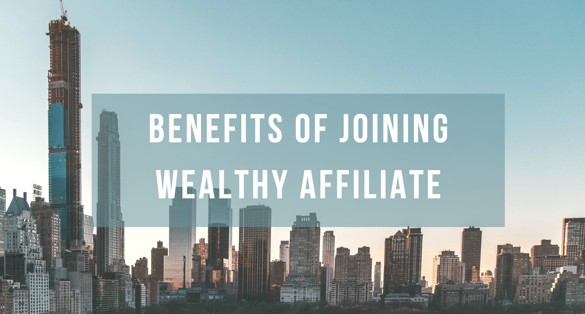 Benefits of Joining Wealthy Affiliate