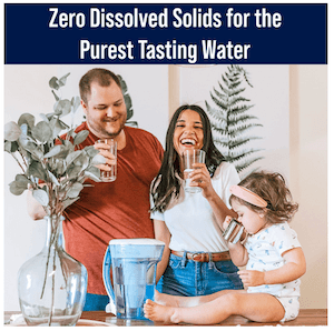 Zero Dissolved Solids for the Purest Tasting Water